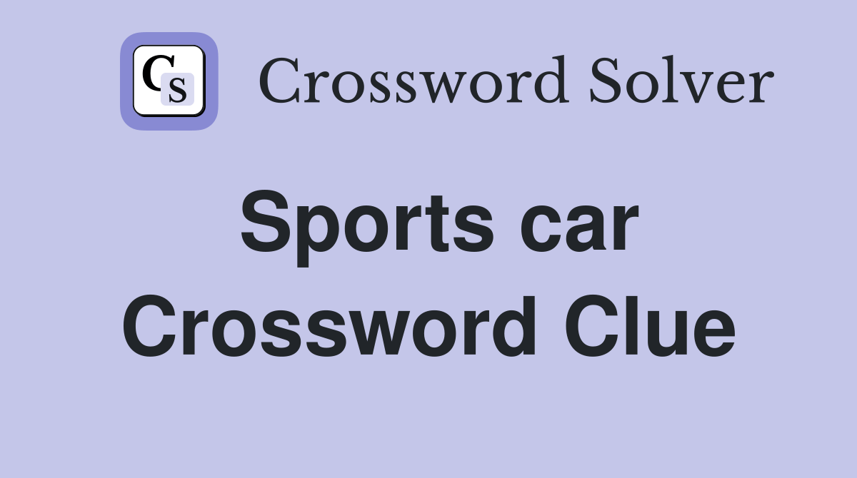 Sports car Crossword Clue Answers Crossword Solver